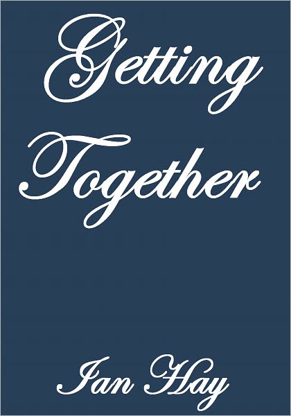 GETTING TOGETHER