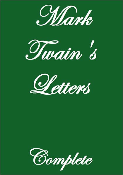MARK TWAIN'S LETTERS VOLUMES I-VI, COMPLETE