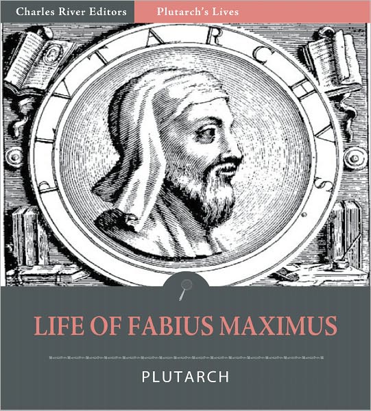Plutarch's Lives: Life of Fabius Maximus (Illustrated)