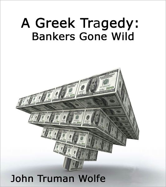 A Greek Tragedy: Pulling Back the Curtain on Bankers Gone Wild
