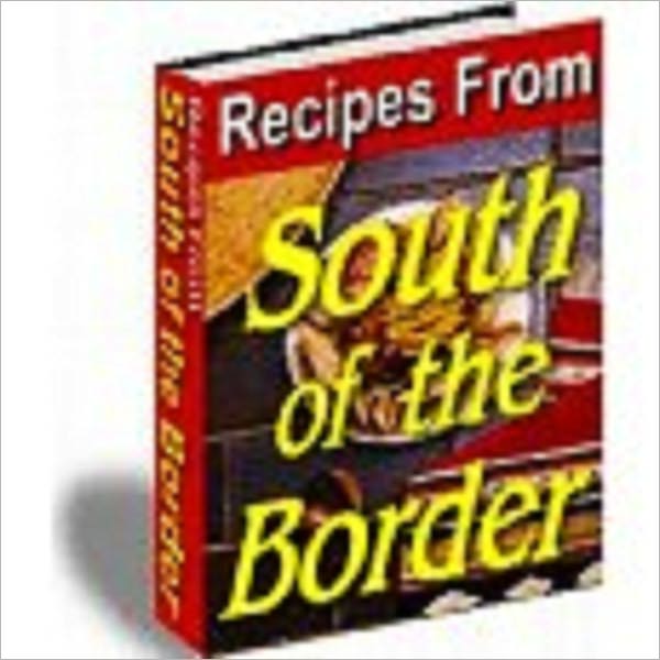 Recipes From South of the Border (240 pages)