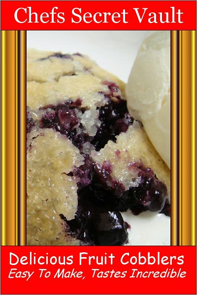 Delicious Fruit Cobblers - Easy to Make - Tastes Incredible
