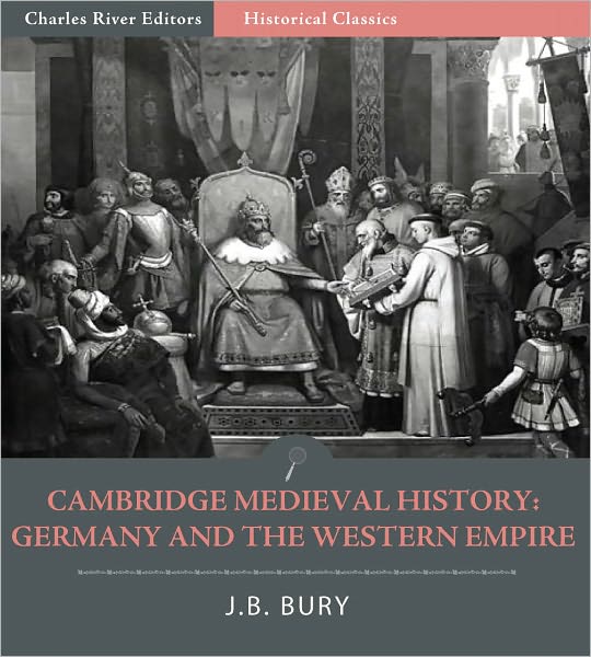 Cambridge Medieval History: Germany and the Western Empire