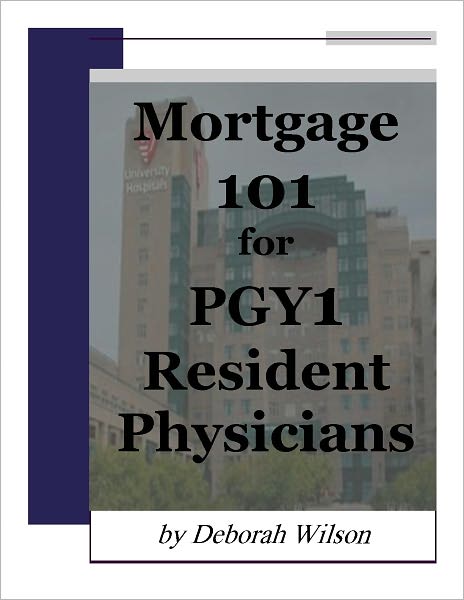 Mortgage 101 for PGY1 Resident Physicians