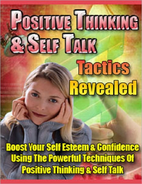 Positive Thinking & Self Talk Tactics Revealed