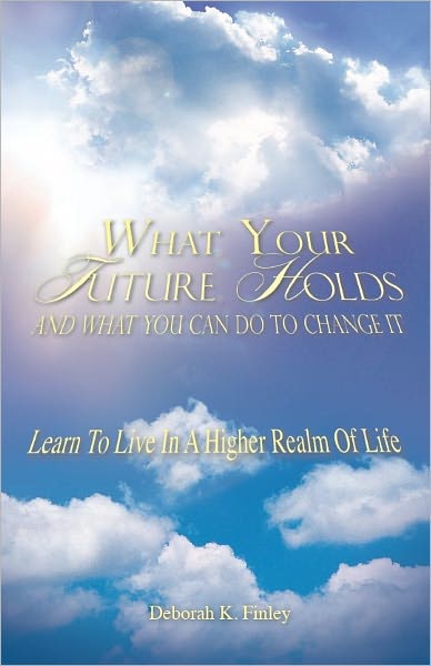 What Your Future Holds And What You Can Do To Change It
