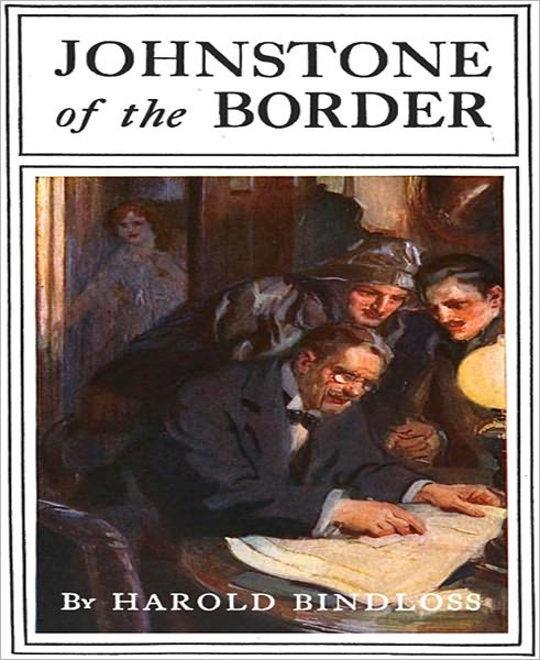 Johnstone Of The Border: A Literature/Adventure Classic By Harold Bindloss!