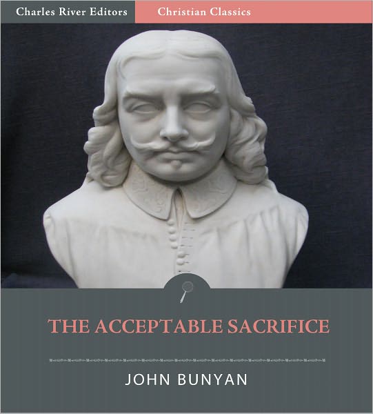 The Acceptable Sacrifice, or, The Excellency of a Broken Heart (Illustrated)