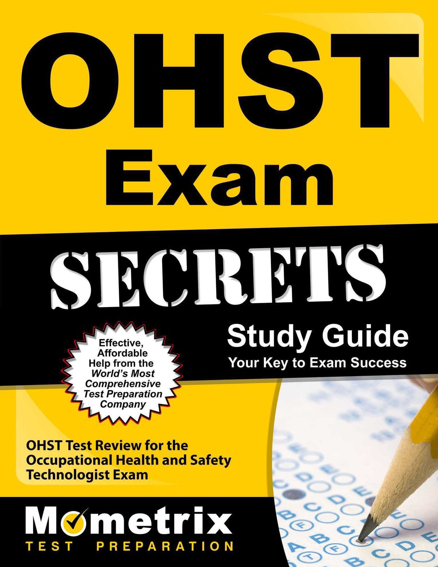 OHST Exam Secrets Study Guide: OHST Test Review for the Occupational Health and Safety Technologist Exam
