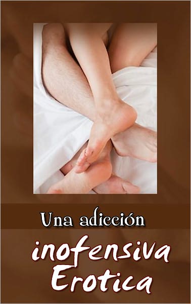 Una adicci&oacute;n inofensiva Erotica
