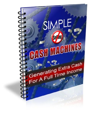 Simple "No Selling Required" Cash Machines