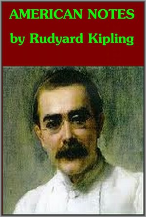 AMERICAN NOTES by Rudyard Kipling