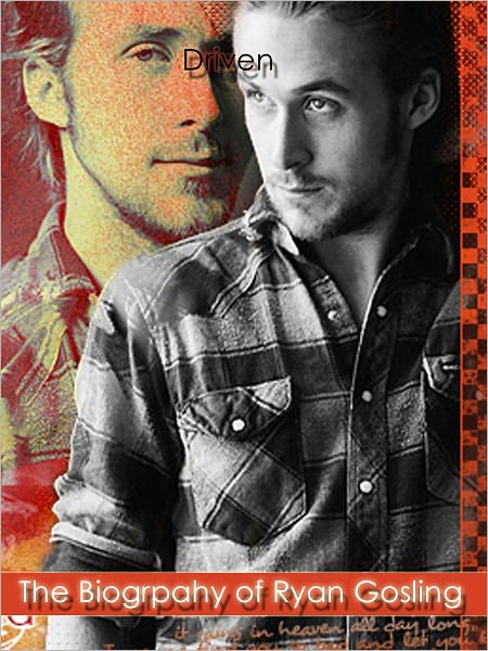 "Driven": The Nook Biography of Ryan Gosling
