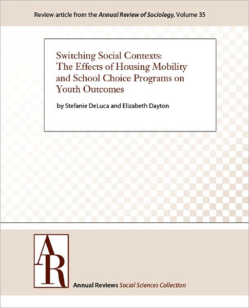 Switching Social Contexts: The Effects of Housing Mobility and School Choice Programs on Youth Outcomes