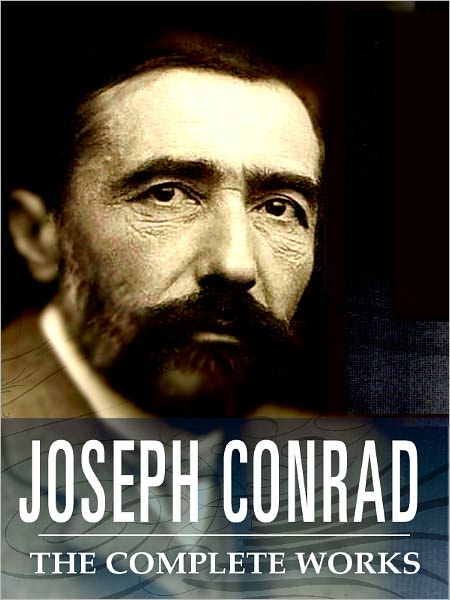 The Joseph Conrad Complete Book Collection (Including Almayers Folly, Gaspar Ruiz, Heart of Darkness, Lord Jim, Nostromo, The Secret Agent, The Secret Sharer and More)