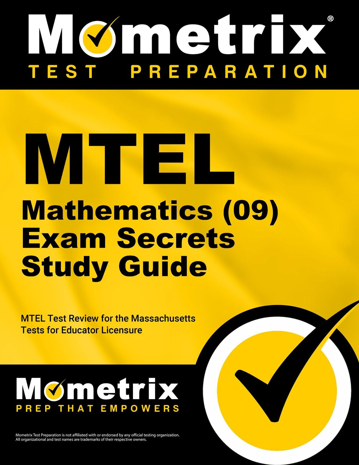 MTEL Mathematics (09) Exam Secrets Study Guide: MTEL Test Review for the Massachusetts Tests for Educator Licensure