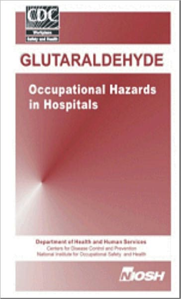 Glutaraldehyde - Occupational Hazards in Hospitals