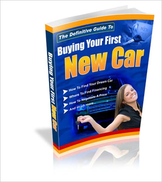The Definitive Guide to Buying Your First New Car
