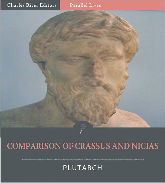 Parallel Lives: Comparison of Crassus with Nicias [Illustrated]