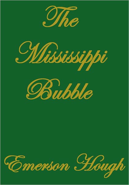 THE MISSISSIPPI BUBBLE