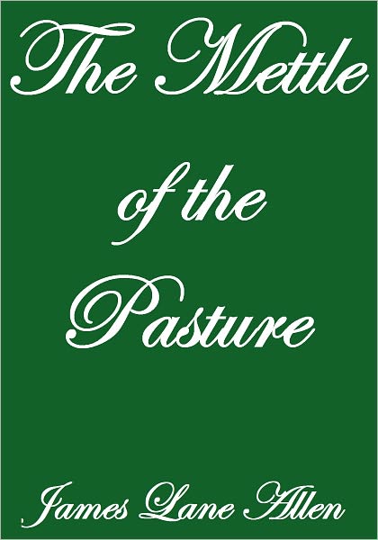 THE METTLE OF THE PASTURE