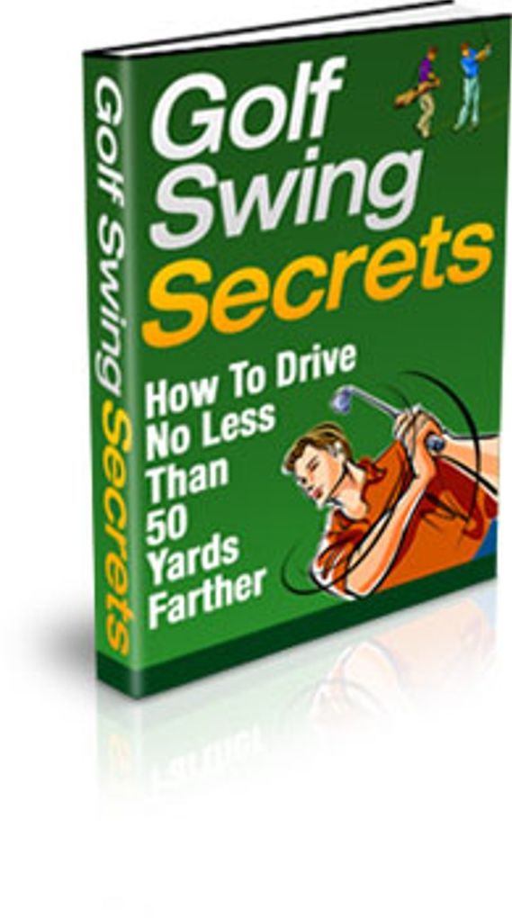 Golf Swing Secrets - How to Drive No Less Than 50 Yards Further!