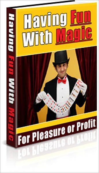 Having Fun With Magic - How To Become Successful A Magician