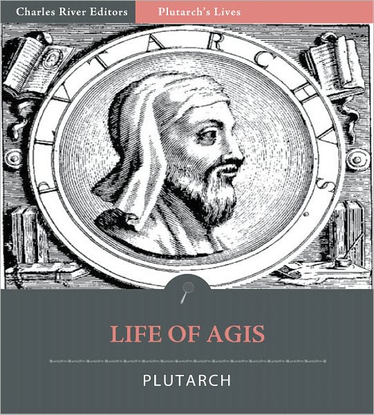 Plutarch's Lives: Life of Agis (Illustrated)