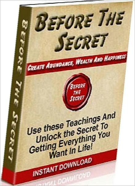 Before The Secret - Enable you to control the body and thereby the health.(Motivational & Inspirational Questions & Answers eBook Guide)