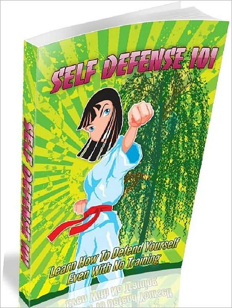 Best Self Defense 101 - Learn How To Defend Yourself Even With No Training(Personal & Practical Study Guide eBook )