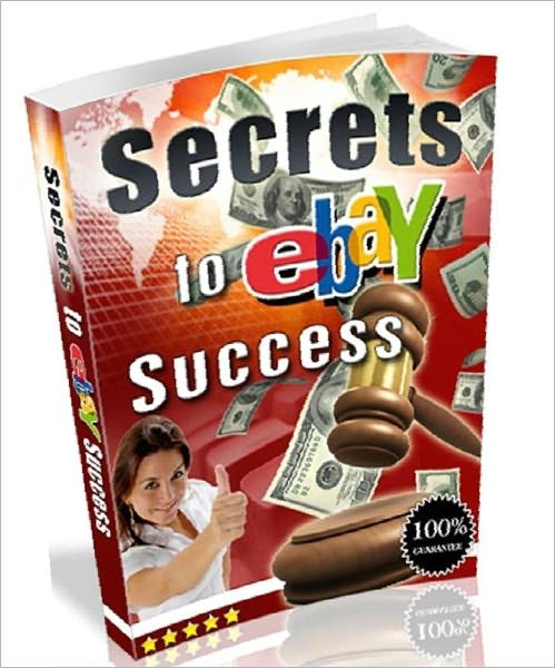 Secrets to eBay Success Study Guide (Your Ultimate Stay-at-Home Business )..