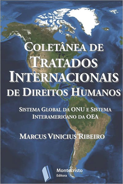 Colet&acirc;nea de Tratados Internacionais de Direitos Humanos