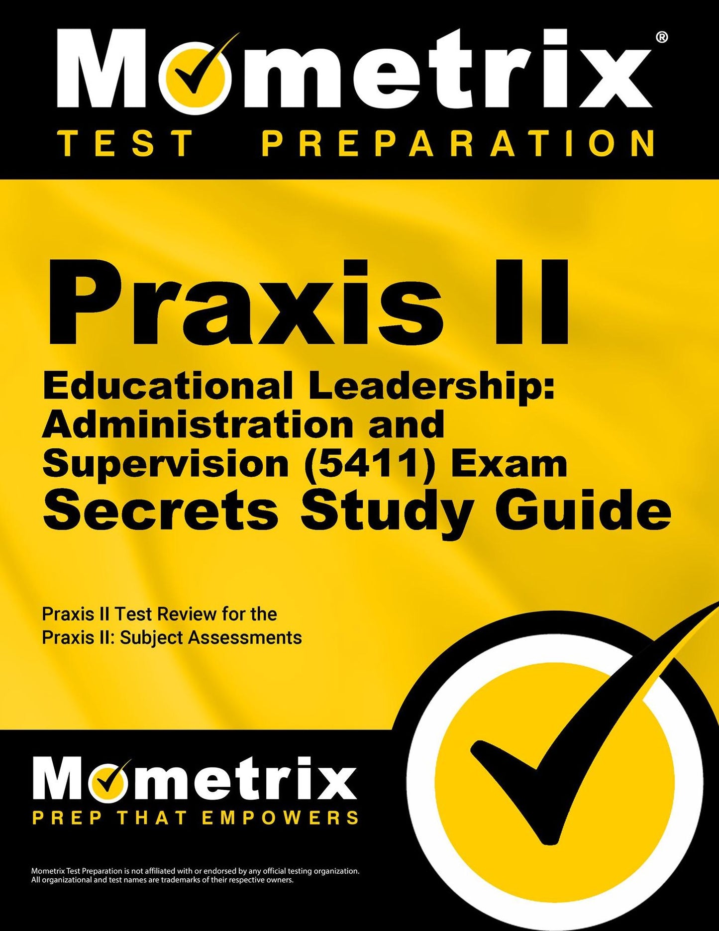 Praxis II Educational Leadership: Administration and Supervision (0411 and 5411) Exam Secrets Study Guide: Praxis II Test Review for the Praxis II: Subject Assessments