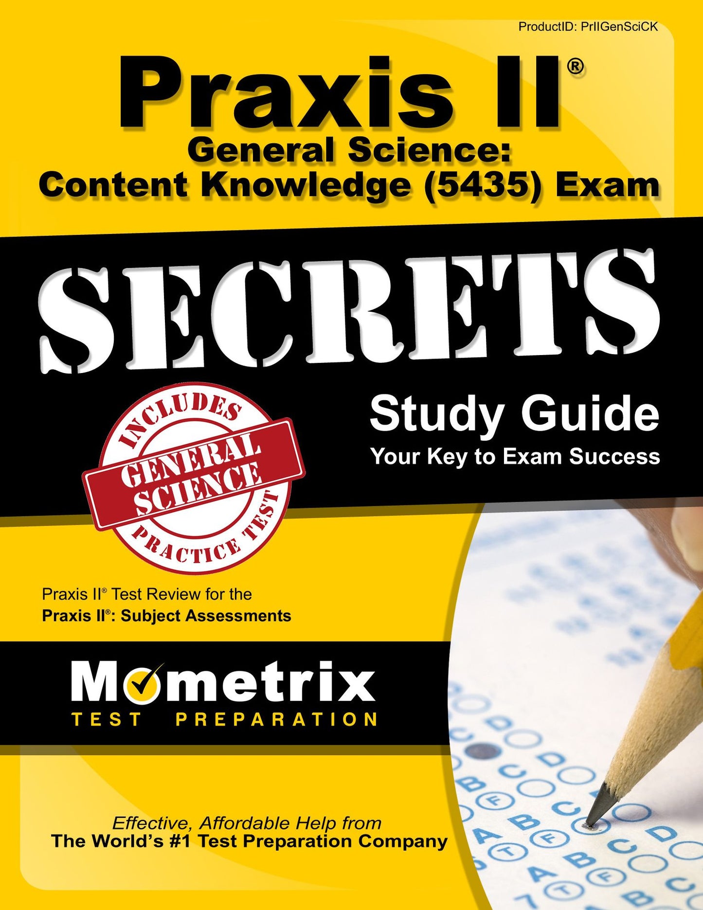Praxis II General Science: Content Knowledge (0435 and 5435) Exam Secrets Study Guide: Praxis II Test Review for the Praxis II: Subject Assessments