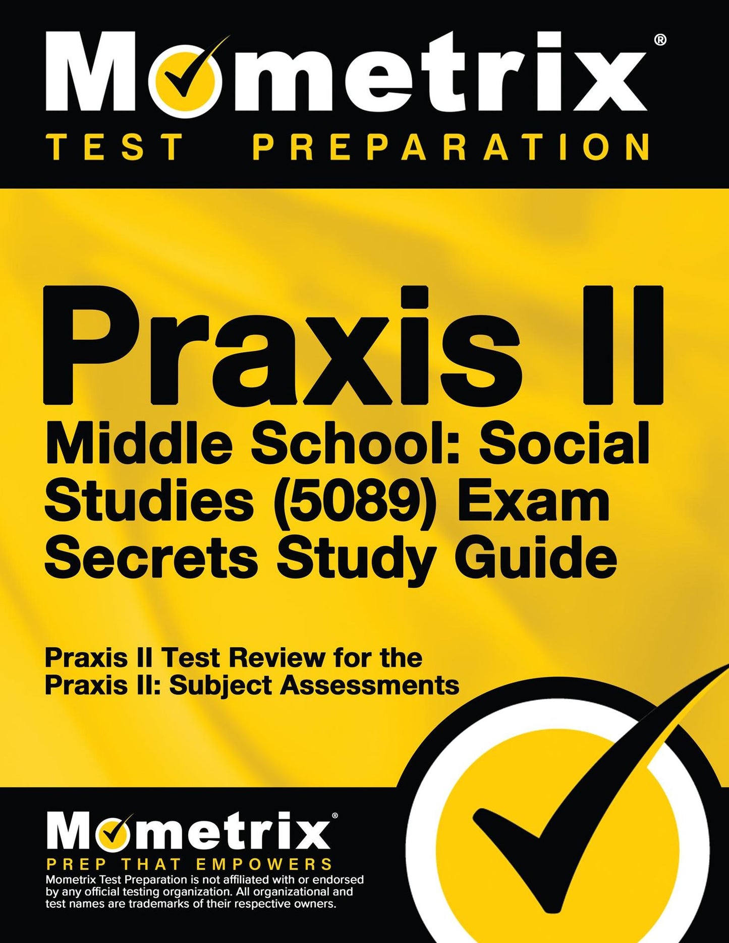 Praxis II Middle School: Social Studies (0089 and 5089) Exam Secrets Study Guide: Praxis II Test Review for the Praxis II: Subject Assessments