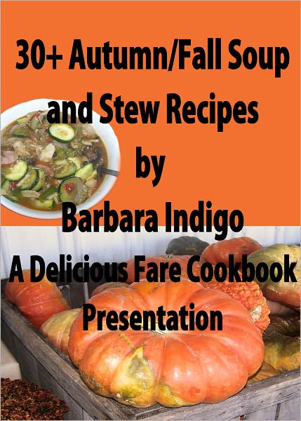 30+ Autumn Fall Soup and Stew Recipes - A Delicious Fare Cookbook