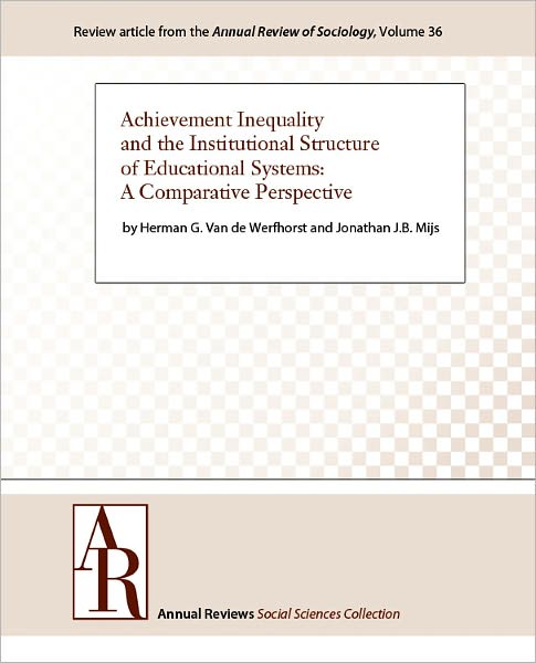 Achievement Inequality and the Institutional Structure of Educational Systems: A Comparative Perspective