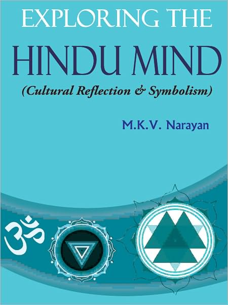 Exploring the Hindu Mind (Cultural Reflections and Symbolisms)