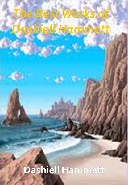 The Best Works of Dashiell Hammett w/ Direct link technology (A Mystery Thriller)