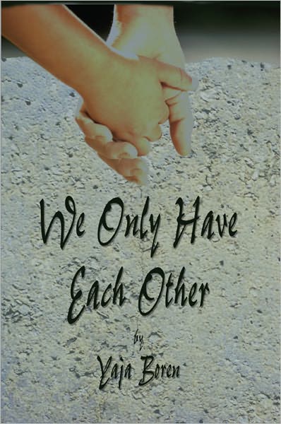 We Only Have Each Other