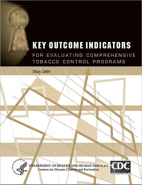 Key Outcome Indicators: For Evaluating Comprehensive Tobacco Control Programs