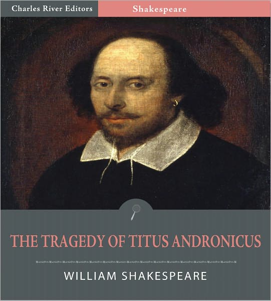 The Tragedy of Titus Andronicus (Illustrated)