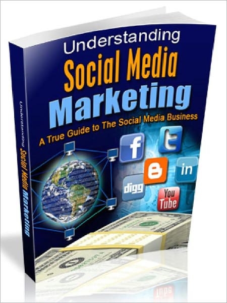 Understanding Social Media Marketing - True Guide to The Social Media Business (Brand New)