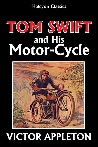 Tom Swift and His Motorcycle [Tom Swift #1]