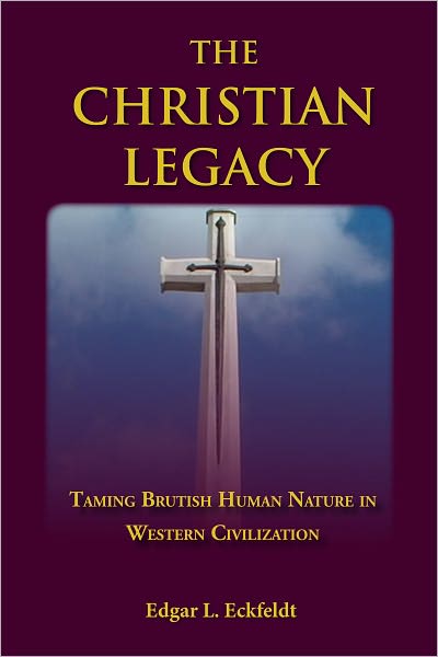 Christian Legacy: Taming Brutish Human Nature in Western Civilization