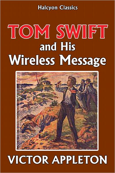 Tom Swift and His Wireless Message [Tom Swift #6]