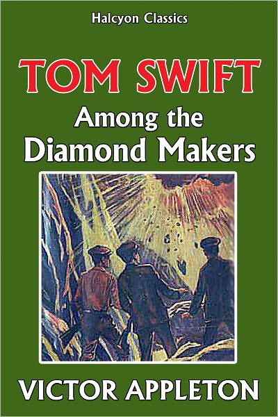 Tom Swift Among the Diamond Makers [Tom Swift #7]