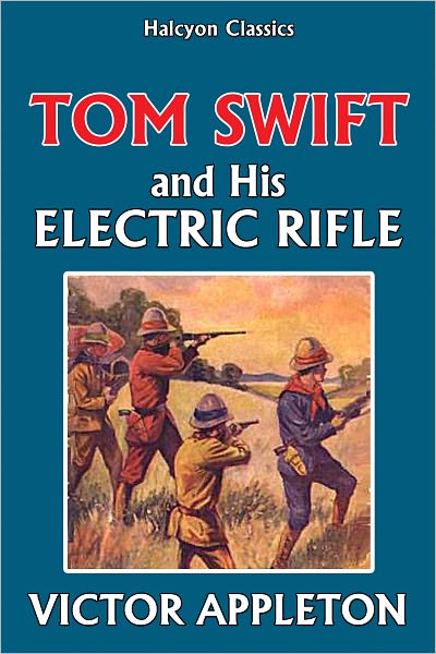 Tom Swift and His Electric Rifle [Tom Swift #10]