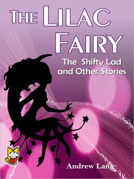 The Lilac Fairy: The Shifty Lad And Other Stories