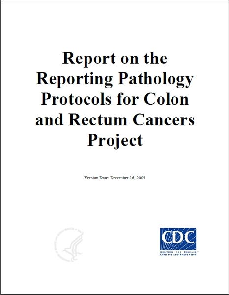 Report on the Reporting Pathology Protocols for Colon and Rectum Cancers Project